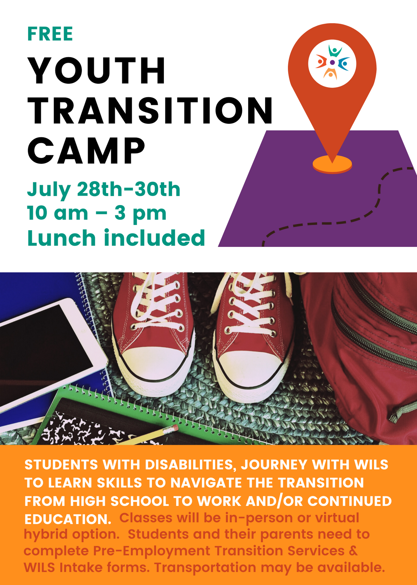 Youth Transition Camp. Students with disabilities, journey with WILS to learn skills to navigate the transition from high school to work and/or continued education.