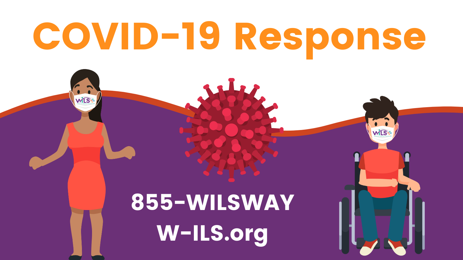 For more information about WILS COVID-19 Response, call 855-945-7929 or visit W-ILS.org