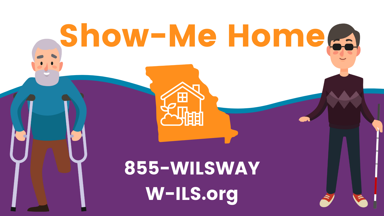 Show-Me Home. Call 855-WILSWAY or visit W-ILS.org