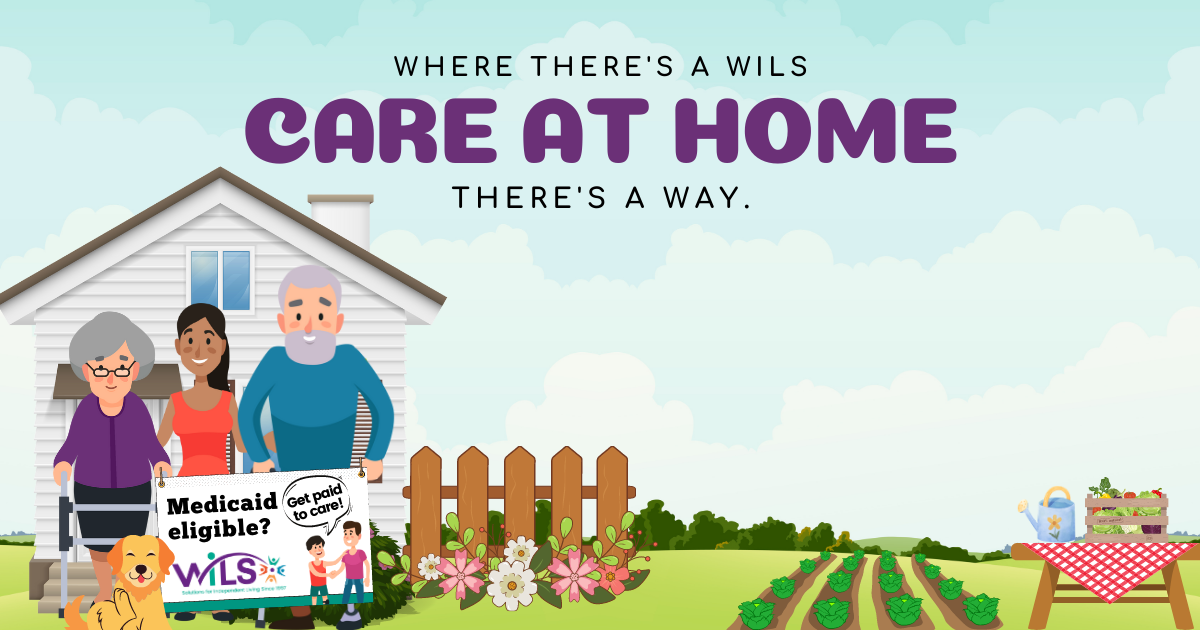 Where there's a WILS, there's a way. Care at home.