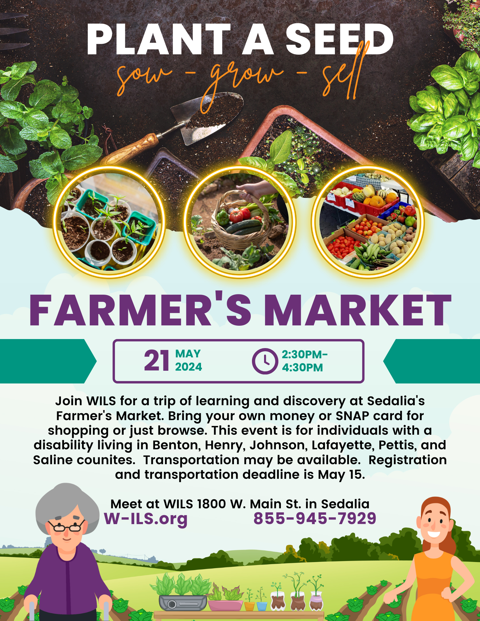 Join WILS for a trip of learning and discovery at Sedalia's Farmer's Market on May 21 from 2:30pm - 4:30pm. Bring your own money or SNAP card for shopping or just browse. This event is for individuals with a disability living in Benton, Henry, Johnson, Lafayette, Pettis, and Saline counites. Transportation may be available. Registration and transportation deadline is May 15. Meet at WILS 1800 W. Main St. in Sedalia Farmer's Market